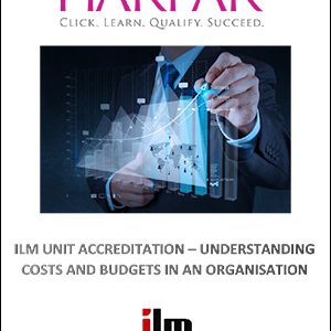 Harpar-ILM-UNIT-ACCREDITATION-UNDERSTANDING-COSTS-AND-BUDGETS-IN-AN-ORGANISATION
