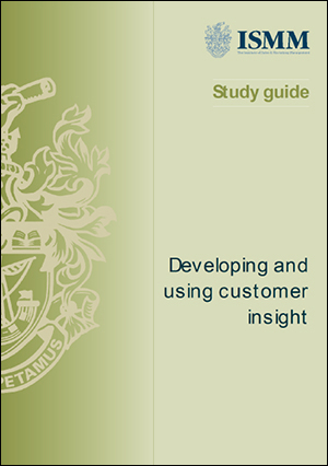 ISMM Study Guide- Developing-and-using-customer-insight