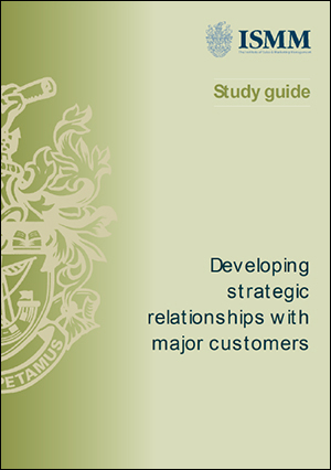 ISMM study Guide- Developing-strategic-relationships-with-major-customers