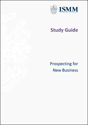 ISMM Study Guide- Prospecting for new business