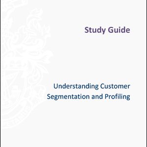 ISMM Study Guide-Understanding-customer-segmentation-and-profiling
