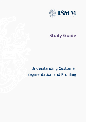 ISMM Study Guide-Understanding-customer-segmentation-and-profiling