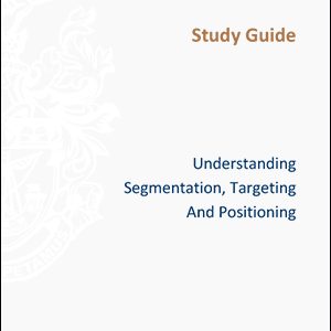 Ismm study guide-Understanding-segmentation,-Targeting-and-Positioning