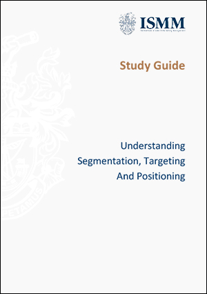 Ismm study guide-Understanding-segmentation,-Targeting-and-Positioning